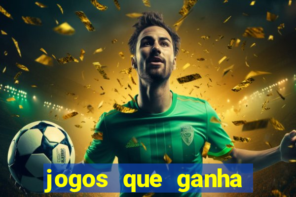 jogos que ganha dinheiro sem depositar nada